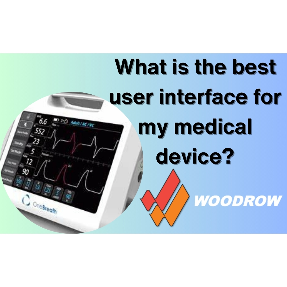 what is the best user interface for my medical device